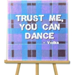 Trust Me, You Can Dance
